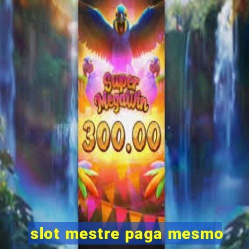 slot mestre paga mesmo